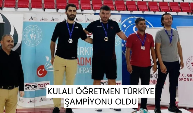 Kulalı öğretmen Türkiye şampiyonu oldu