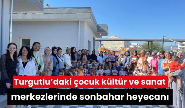 Turgutlu’daki çocuk kültür ve sanat merkezlerinde sonbahar heyecanı