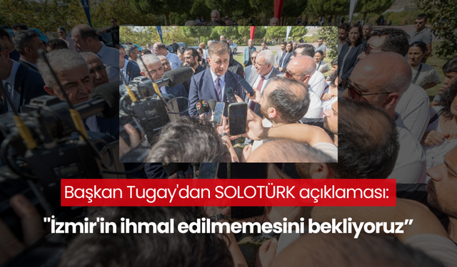 Başkan Tugay'dan SOLOTÜRK açıklaması