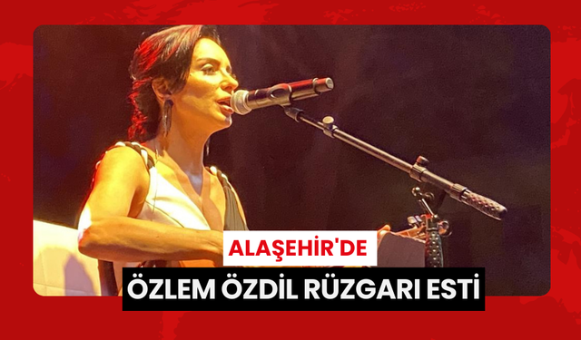 Alaşehir'de Özlem Özdil rüzgarı esti