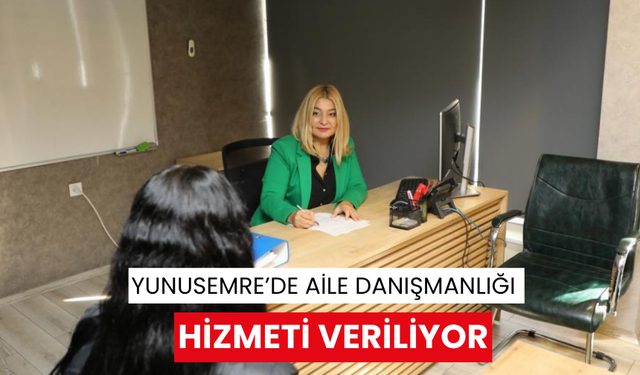 Yunusemre’de aile danışmanlığı hizmeti veriliyor