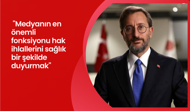 Cumhurbaşkanlığı İletişim Başkanı Altun: "Sıhhatli bir medya ve adalet ilişkisinin tesisinde kamu otoritelerine de büyük sorumluluk düşüyor"