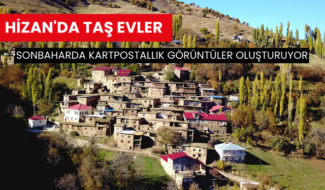 Hizan'da taş evler sonbaharda kartpostallık görüntüler oluşturuyor