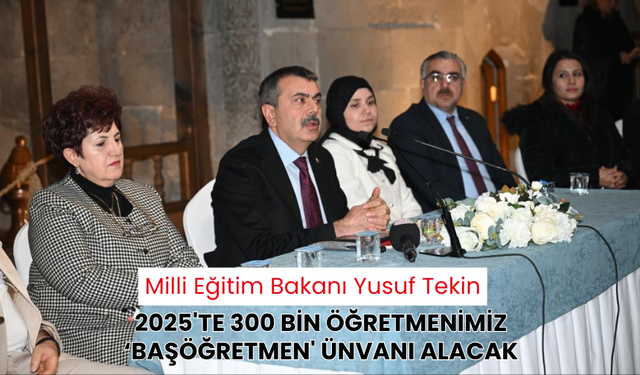 Bakan Tekin’den Öğretmenlere Büyük Müjde: 2025’te 300 Bin Başöğretmen Olacak!