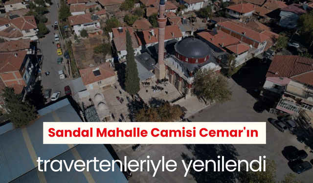 Sandal Mahalle Camisi Cemar'ın travertenleriyle yenilendi