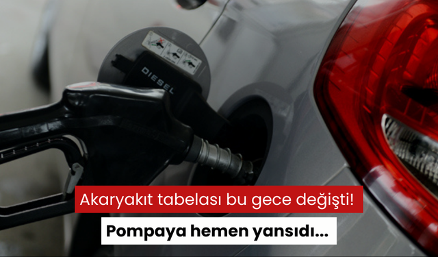 Akaryakıt tabelası bu gece değişti! Pompaya hemen yansıdı...