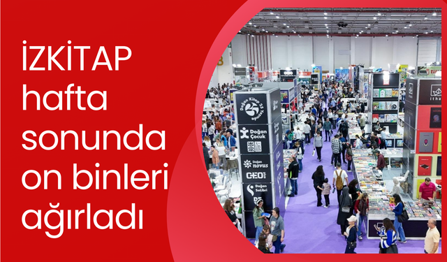 İZKİTAP hafta sonunda on binleri ağırladı