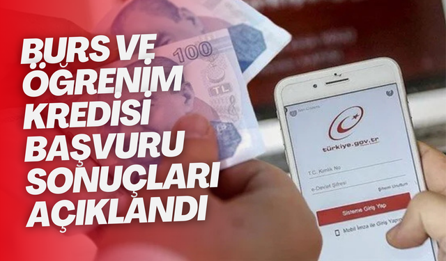 Burs ve öğrenim kredisi başvuru sonuçları açıklandı