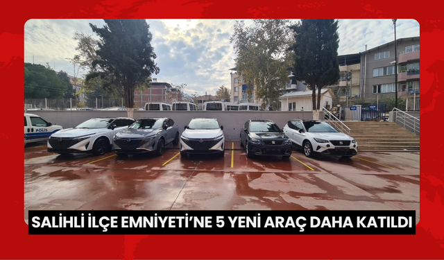 Salihli İlçe Emniyet’e yeni araç takviyesi