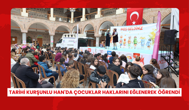 Tarihi Kurşunlu Han'da çocuklar haklarını eğlenerek öğrendi