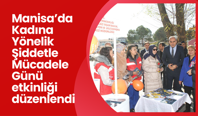 Manisa’da Kadına Yönelik Şiddetle Mücadele Günü etkinliği düzenlendi