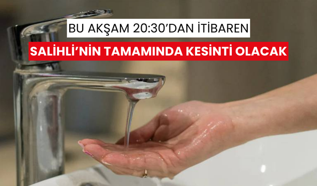 Dikkat! Maski’den son dakika açıklaması… Salihli’nin tamamında kesinti olacak