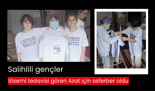 Salihlili gençler lösemi tedavisi gören Azat için seferber oldu