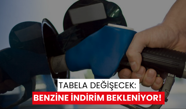 Tabela değişecek: Benzine indirim bekleniyor!