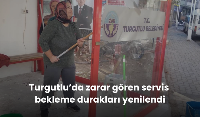 Turgutlu’da zarar gören servis bekleme durakları yenilendi