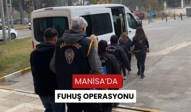 Manisa ve Afyon’da fuhuş operasyonu: 2 tutuklama