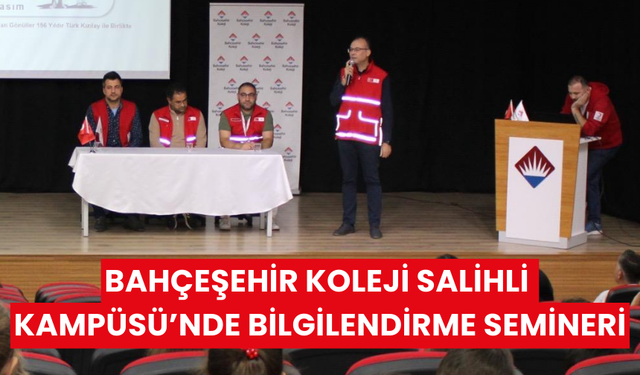 Bahçeşehir Koleji Salihli Kampüsü’nde bilgilendirme semineri