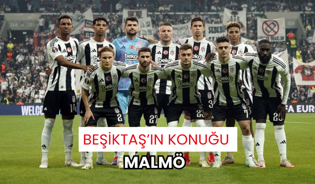 Beşiktaş’ın konuğu Malmö