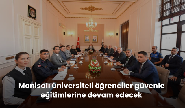 Manisalı üniversiteli öğrenciler güvenle eğitimlerine devam edecek