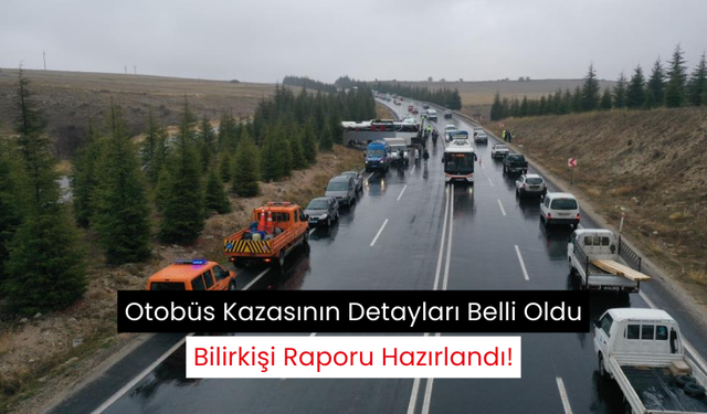 1 kişinin öldüğü 42 kişinin yaralandığı otobüs kazasında bilirkişi raporu hazırlandı