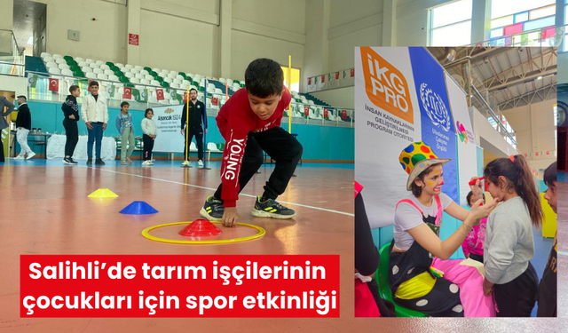 Salihli’de tarım işçilerinin çocukları için spor etkinliği