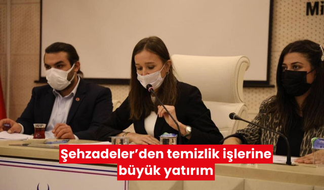 Şehzadeler’den temizlik işlerine büyük yatırım