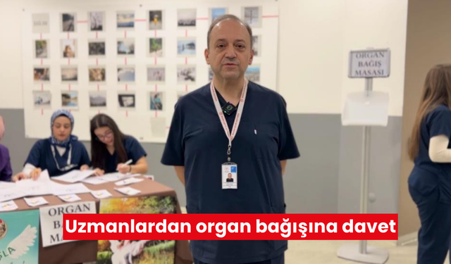 Uzmanlardan organ bağışına davet