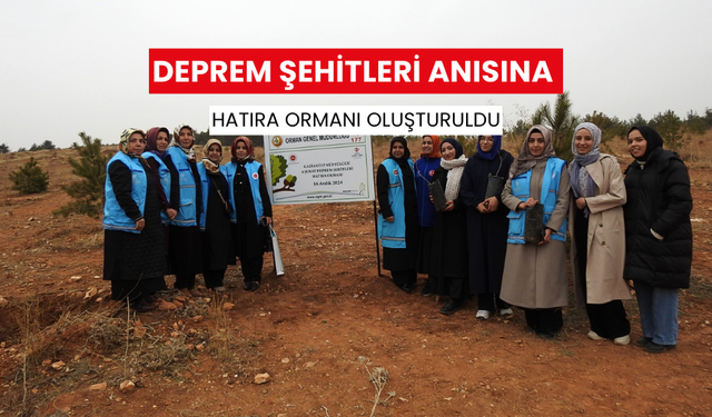 Deprem şehitleri anısına hatıra ormanı oluşturuldu