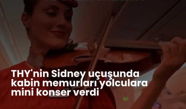 THY'nin Sidney uçuşunda kabin memurları yolculara mini konser verdi