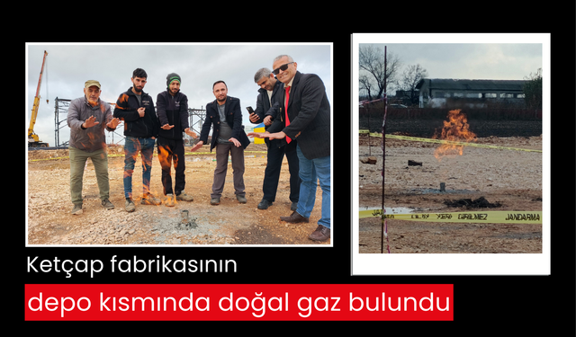 Ketçap fabrikasında zemin etüdü sırasında doğal gaz bulundu