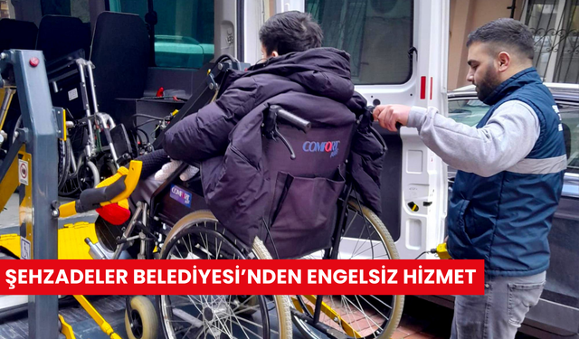 Şehzadeler Belediyesi’nden engelsiz hizmet