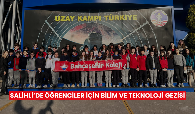 Salihli’de öğrenciler için bilim ve teknoloji gezisi