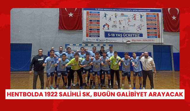 Hentbolda 1922 Salihli SK, bugün galibiyet arayacak