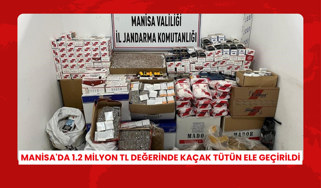 Jandarma kaçakçılığa göz açtırmadı: Manisa'da yüklü miktarda tütün ve malzeme ele geçirildi