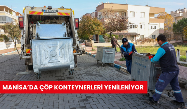 Manisa’da çöp konteynerleri yenileniyor