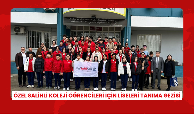 Özel Salihli Koleji öğrencileri için liseleri tanıma gezisi