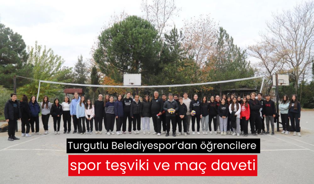 Turgutlu Belediyespor’dan öğrencilere spor teşviki ve maç daveti