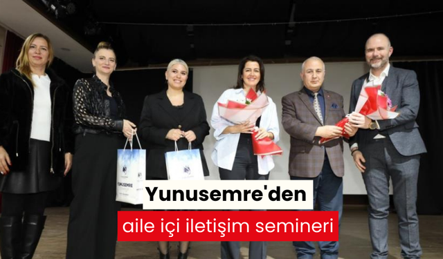 Yunusemre'den aile içi iletişim semineri