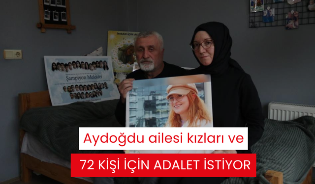 Aydoğdu ailesi kızları ve 72 kişi için adalet istiyor