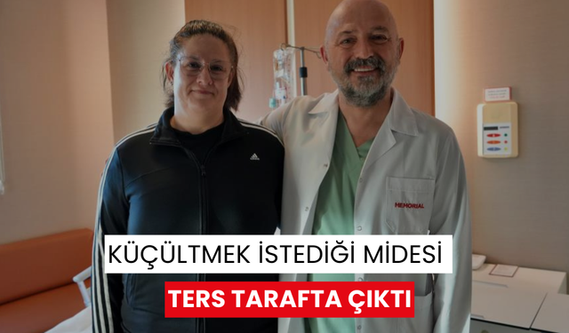 Küçültmek istediği midesi ters tarafta çıktı