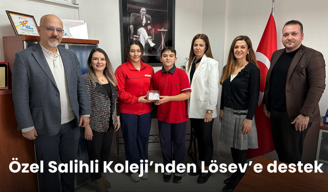 Özel Salihli Koleji’nden Lösev’e destek