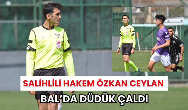 Salihlili hakem BAL’da düdük çaldı