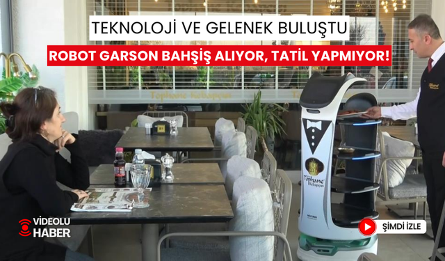 Robot Garson Bahşiş Alıyor, Tatil Yapmıyor! Kebap Salonu Robot Garsonla Farklı Bir Deneyim Sunuyor