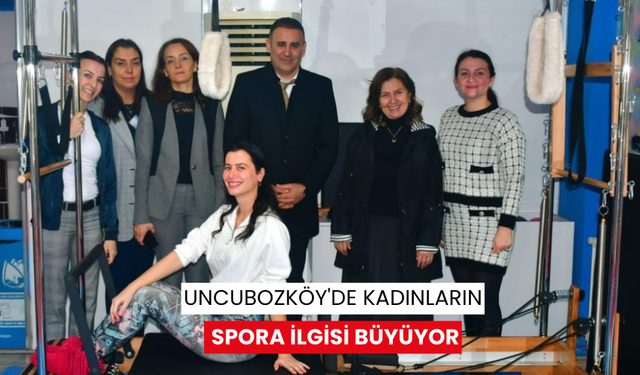 Uncubozköy'de kadınların spora ilgisi büyüyor