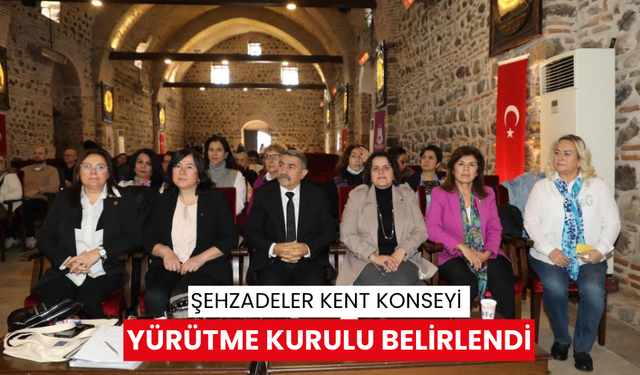 Şehzadeler Kent Konseyi Yürütme Kurulu belirlendi