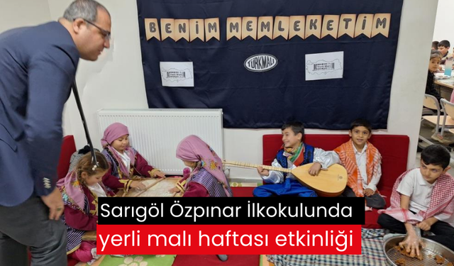 Sarıgöl Özpınar İlkokulunda  yerli malı haftası etkinliği