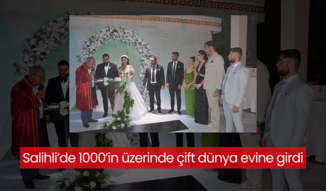 Salihli’de 1000’in üzerinde çift dünya evine girdi