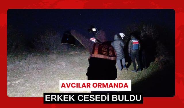 Avcılar ormanda erkek cesedi buldu