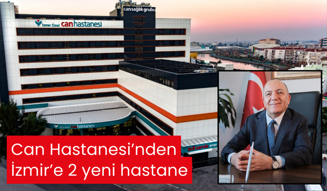 Can Hastanesi’nden İzmir’e 2025 müjdesi! 40 milyon dolar değerinde 2 yeni hastane…