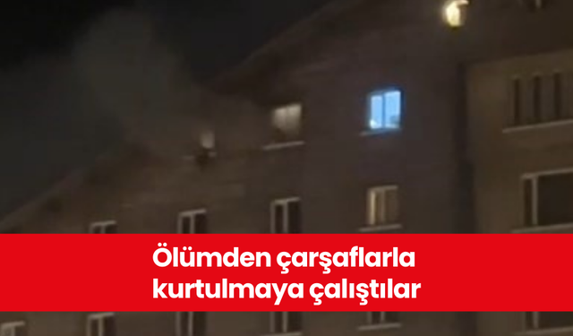 Ölümden çarşaflarla kurtulmaya çalıştılar